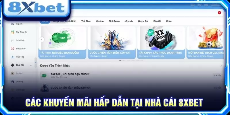 8XBET – Khám Phá Nền Tảng Giải Trí Trực Tuyến Nổi Bật Các khuyến mãi hấp dẫn tại nhà cái 8XBET