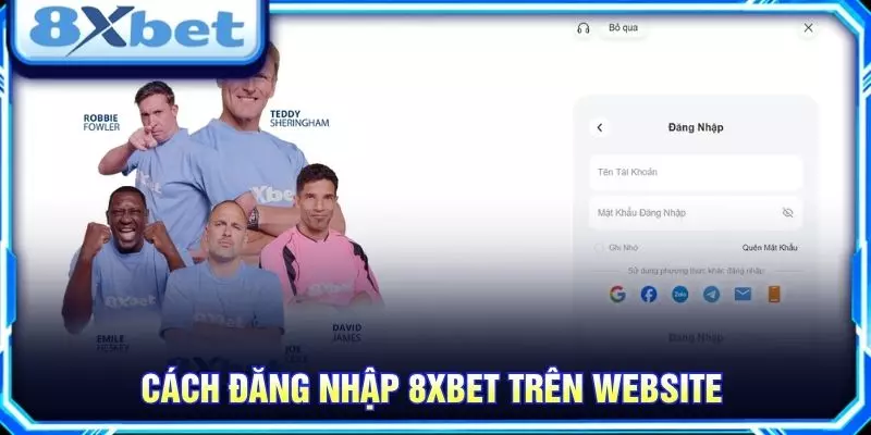 Cách đăng nhập 8XBET trên website