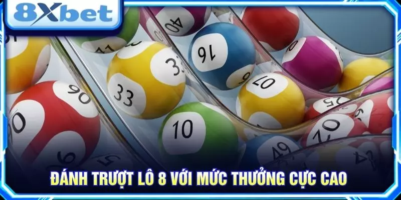Đánh trượt lô 8 với mức thưởng cực cao
