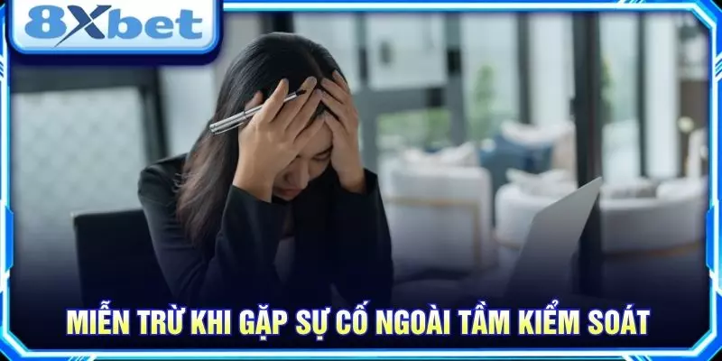 Miễn trừ khi gặp sự cố ngoài tầm kiểm soát