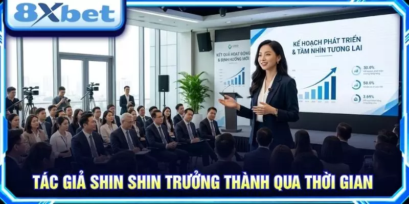 Tác giả Shin Shin trưởng thành qua thời gian