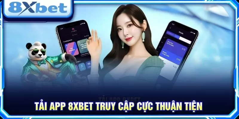 Tải app 8XBET truy cập cực thuận tiện
