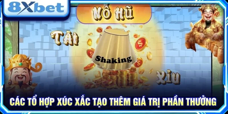 Các tổ hợp xúc xắc tạo thêm giá trị phần thưởng