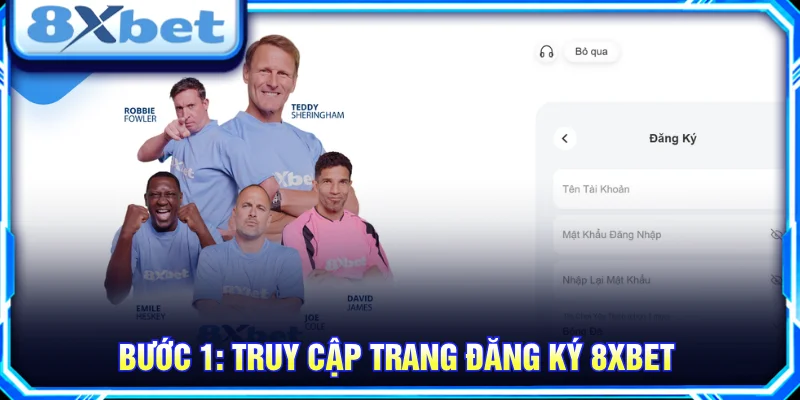 Hướng dẫn các bước đăng ký 8XBET cho người mới