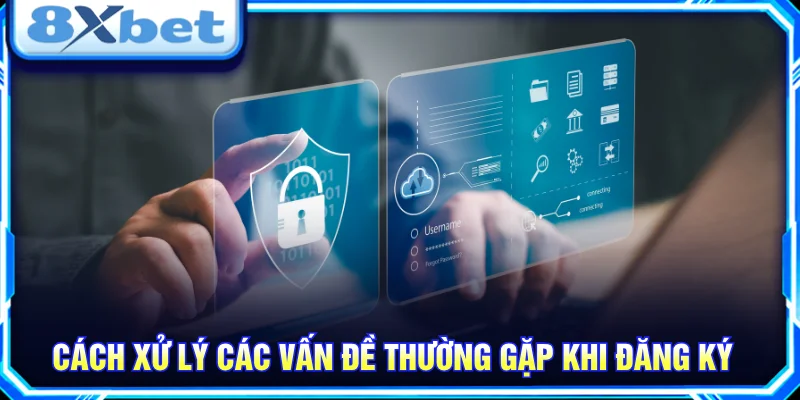 Hướng dẫn xử lý các lỗi đăng ký thường gặp