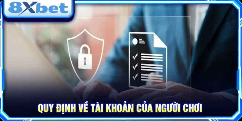 Điều Khoản Điều Kiện 8XBET - Nguyên Tắc Sử Dụng Nền Tảng Người chơi có trách nhiệm bảo vệ dữ liệu cá nhân khi đăng nhập